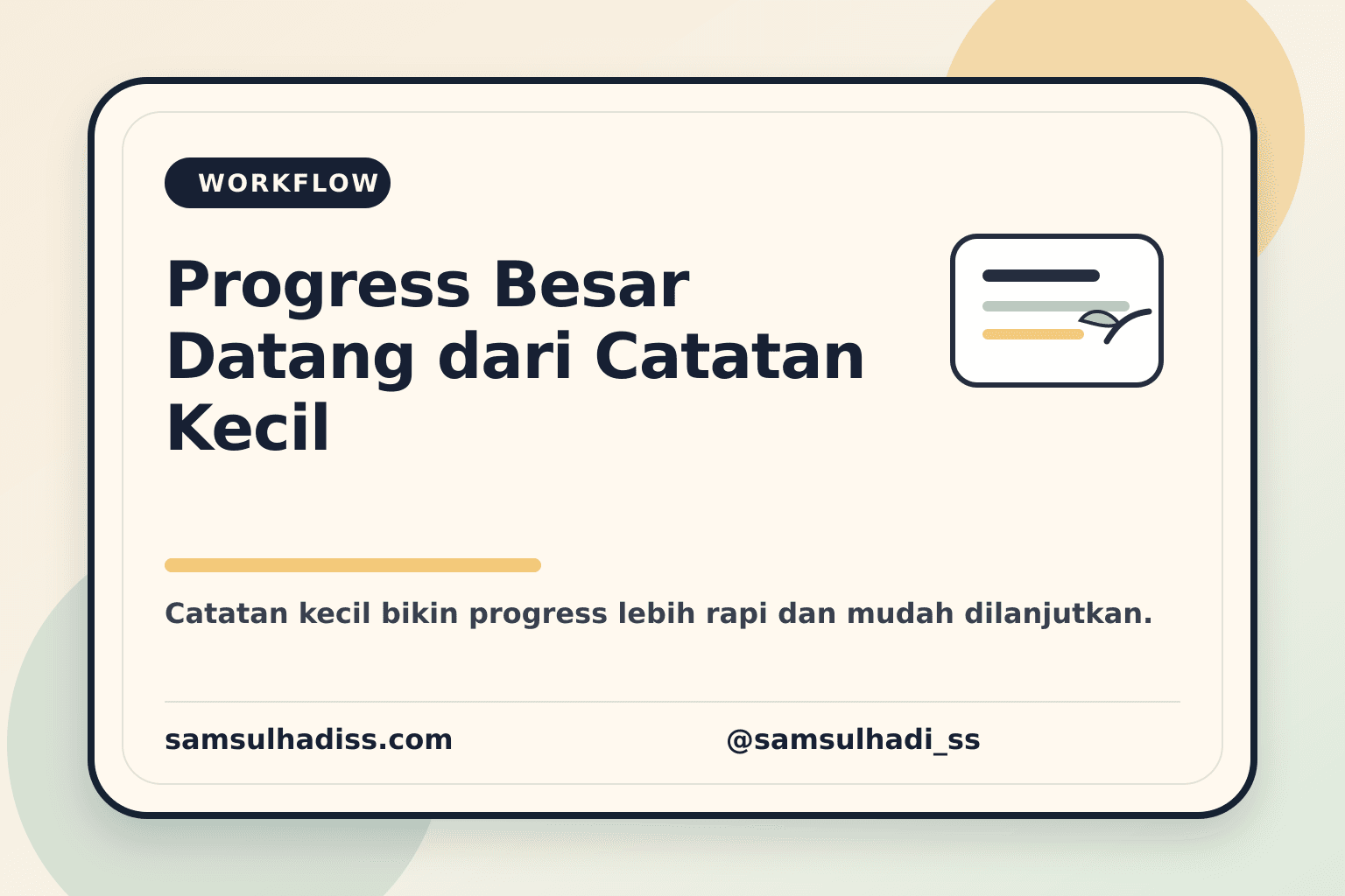 Pelajaran dari Kerja Lapangan: Progress Besar Datang dari Catatan Kecil