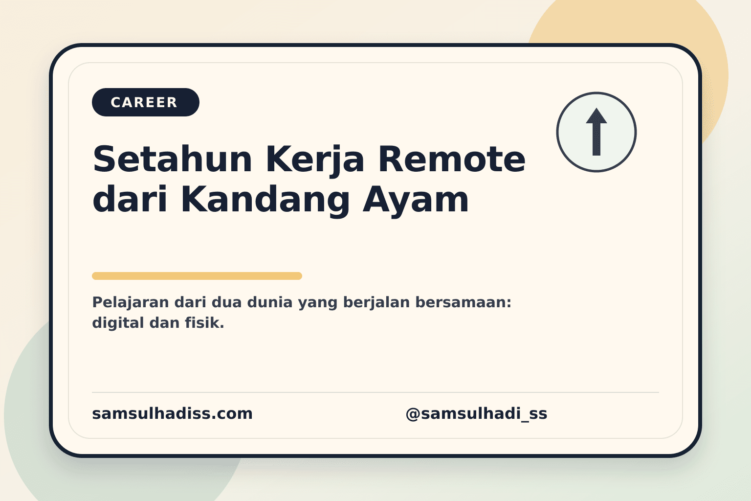 Setahun Kerja Remote dari Kandang Ayam. Ini yang Saya Pelajari.